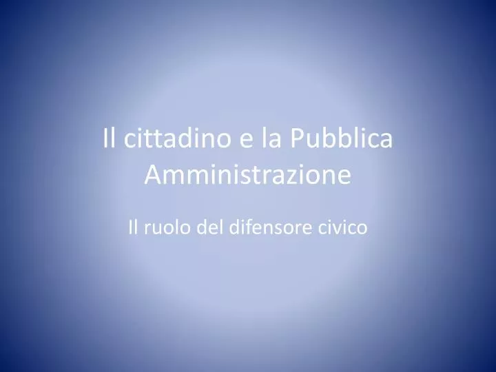 il cittadino e la pubblica amministrazione