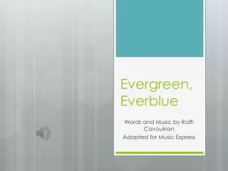 Evergreen, Everblue