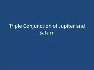 Triple Conjunction of Jupiter and Saturn
