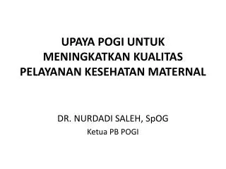 UPAYA POGI UNTUK MENINGKATKAN KUALITAS PELAYANAN KESEHATAN MATERNAL