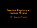 Quantum Physics and Nuclear Physics - slide 1