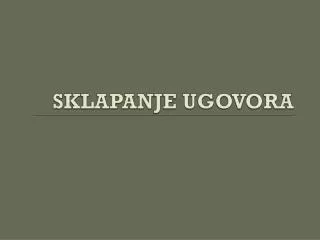 sklapanje ugovora