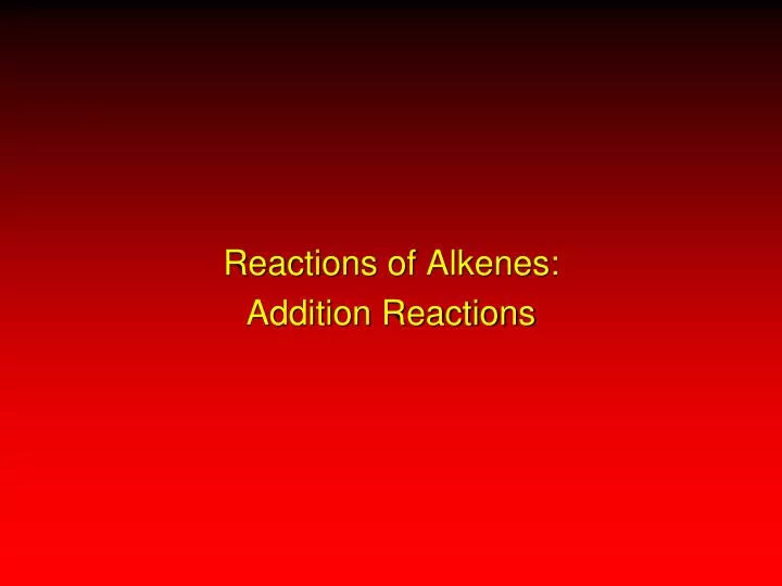 reactions of alkenes addition reactions