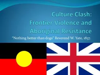 Culture Clash: Frontier Violence and Aboriginal Resistance