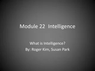 Module 22	Intelligence