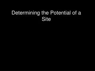 Determining the Potential of a Site