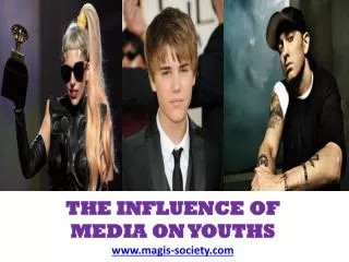 THE INFLUENCE OF MEDIA ON YOUTHS magis-society