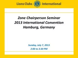 Zone Chairperson Seminar 2013 International Convention Hamburg, Germany
