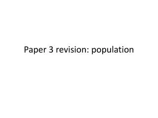 Paper 3 revision: population
