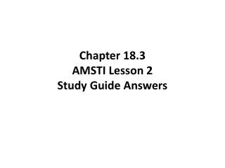 Chapter 18.3 AMSTI Lesson 2 Study Guide Answers
