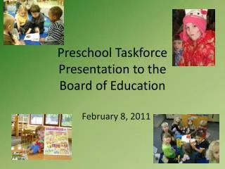 Preschool Taskforce Presentation to the Board of Education
