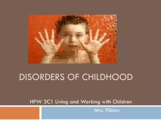 Disorders of childhood