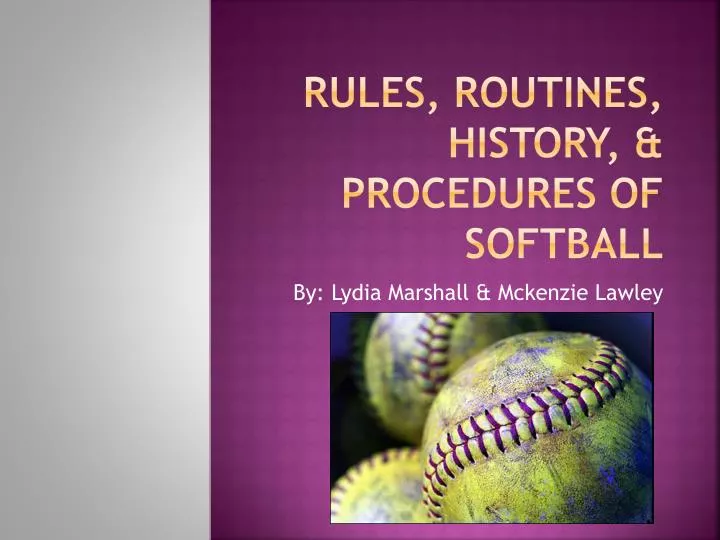 rules routines history procedures of softball