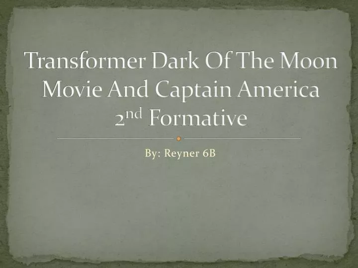 transformer dark of the moon movie and captain america 2 nd formative