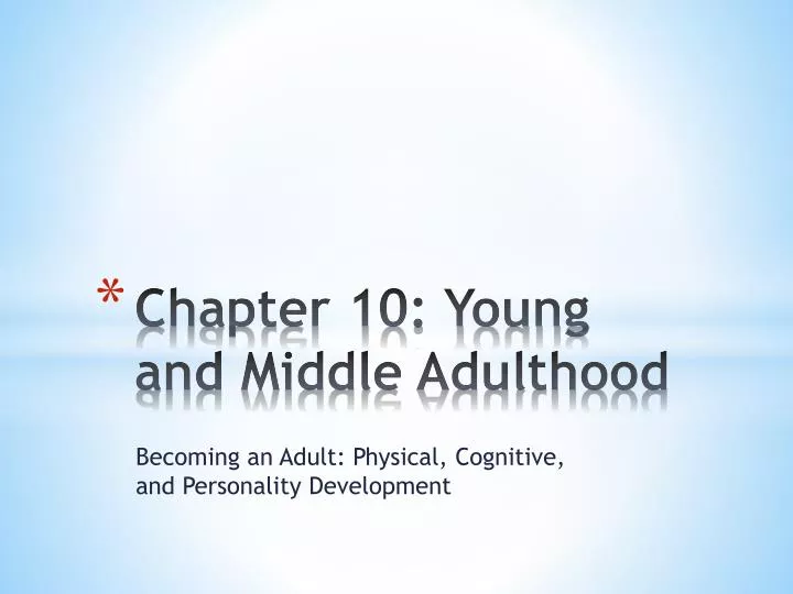 chapter 10 young and middle adulthood