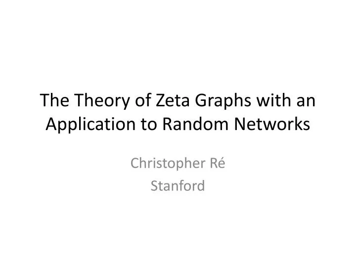 the theory of zeta graphs with an application to random networks