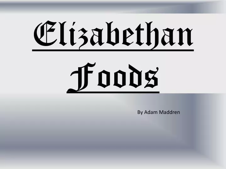 elizabethan foods