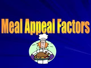 Meal Appeal Factors