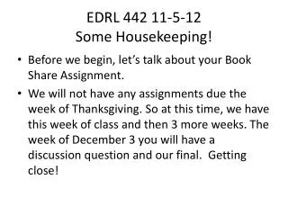 EDRL 442 11-5-12 Some Housekeeping !