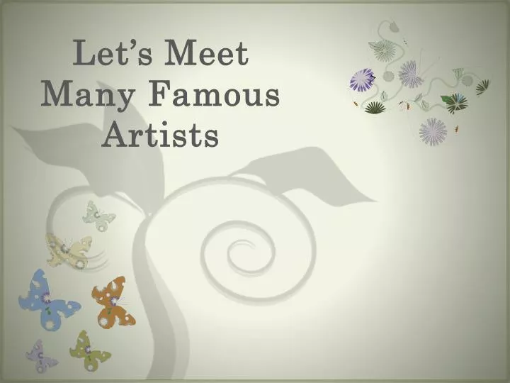 let s meet many famous artists