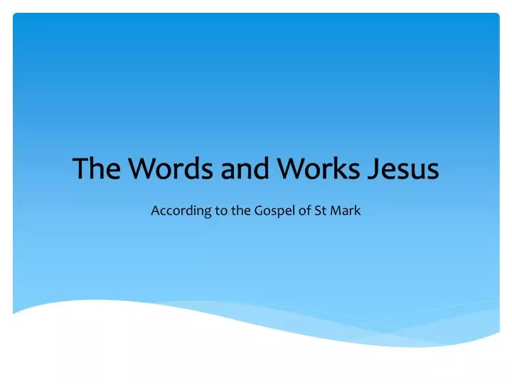 the words and works jesus