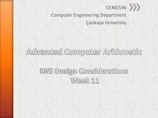 Advanced Computer Arithmetic RNS Design Considerations Week 11