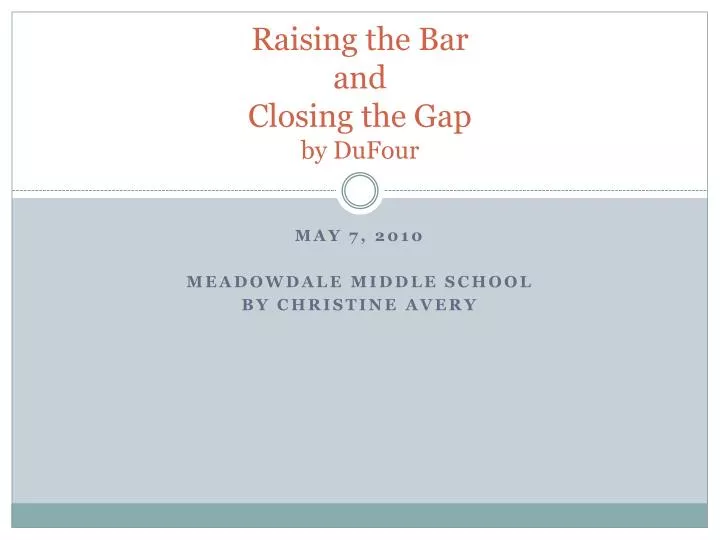 raising the bar and closing the gap by dufour