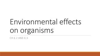 Environmental effects on organisms