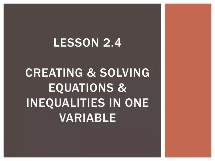 lesson 2 4 creating solving equations inequalities in one variable