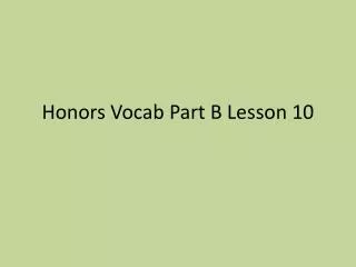 Honors Vocab Part B Lesson 10
