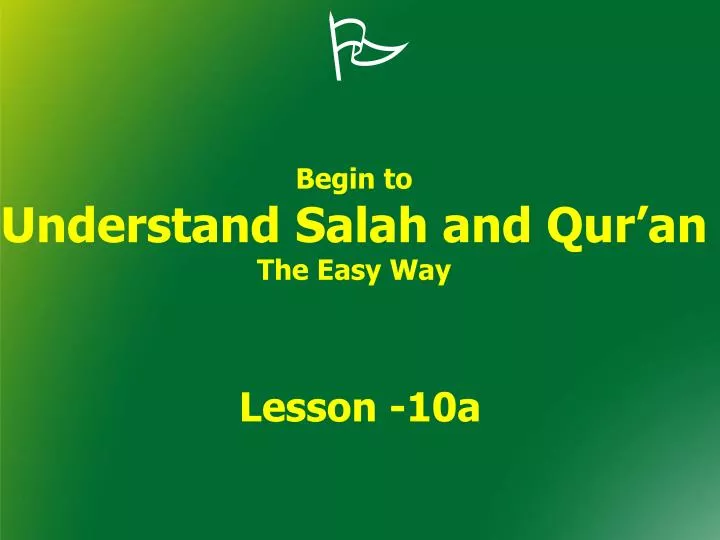 begin to understand salah and qur an the easy way