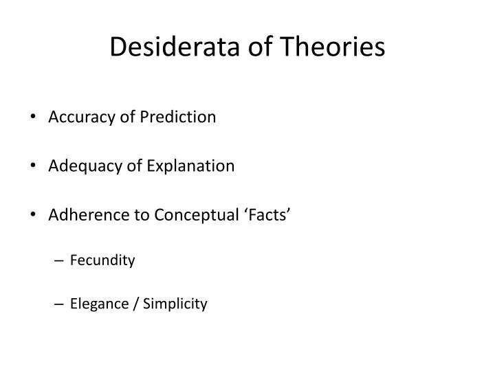 desiderata of theories