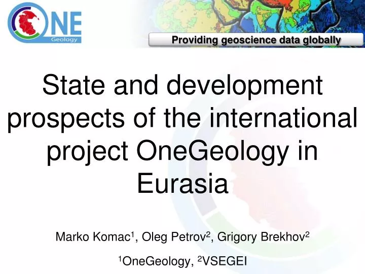 state and development prospects of the international project onegeology in eurasia