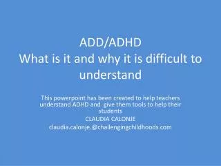 ADD/ADHD What is it and why it is difficult to understand