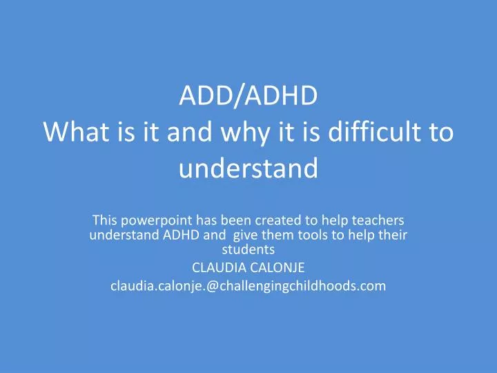 add adhd what is it and why it is difficult to understand