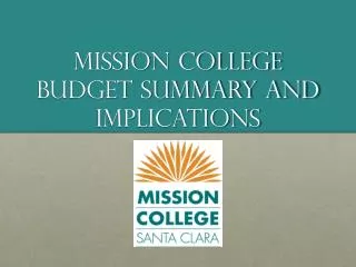 Mission College Budget Summary and Implications