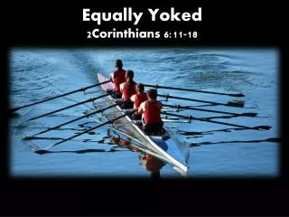 Equally Yoked 2Corinthians 6:11-18