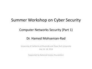 Summer Workshop on Cyber Security Computer Networks Security (Part 1) Dr. Hamed Mohsenian -Rad