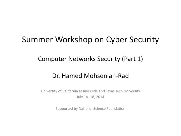 summer workshop on cyber security computer networks security part 1 dr hamed mohsenian rad