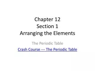 Chapter 12 Section 1 Arranging the Elements