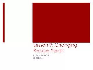 Lesson 9: Changing Recipe Yields