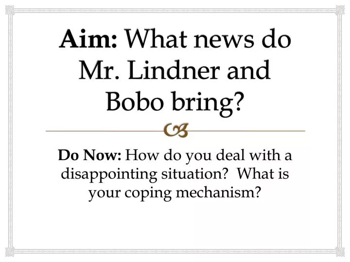 aim what news do mr lindner and bobo bring