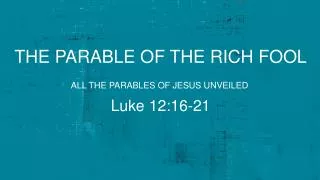 The Parable Of the rich fool