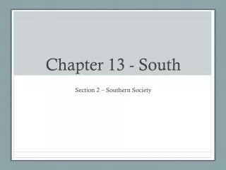 Chapter 13 - South