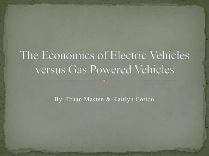 the economics of electric vehicles versus gas powered vehicles