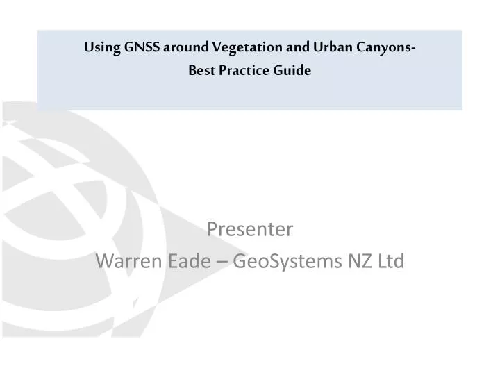 using gnss around vegetation and urban canyons best practice guide