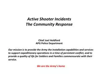 Active Shooter Incidents The Community Response Chief Joel Holdford APG Police Department