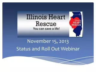 November 15, 2013 Status and Roll Out Webinar