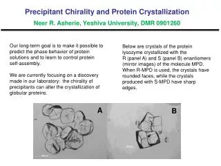 Below are crystals of the protein lysozyme crystallized with the