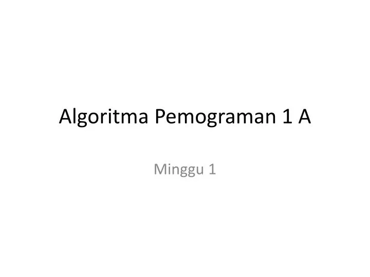 algoritma pemograman 1 a